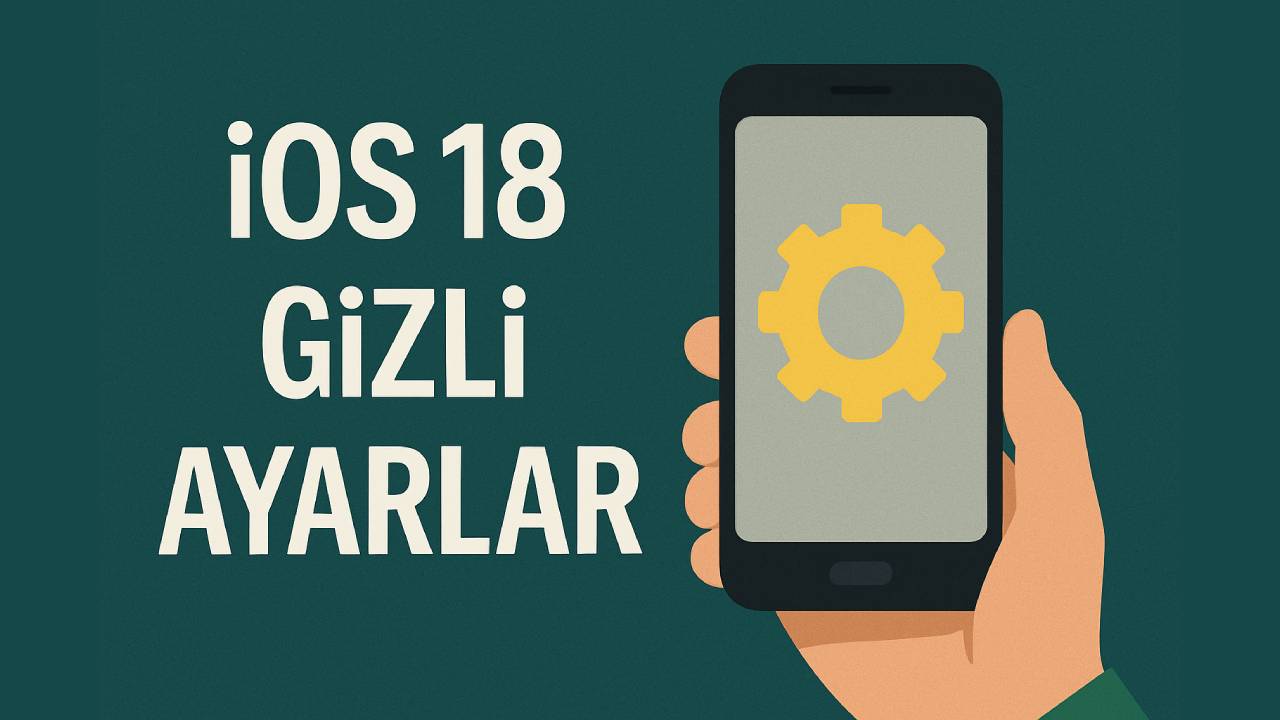 iOS 18 gizli ayarlar ve özellikler nasıl aktif edilir? 10 iOS 18 gizli ayarlar
