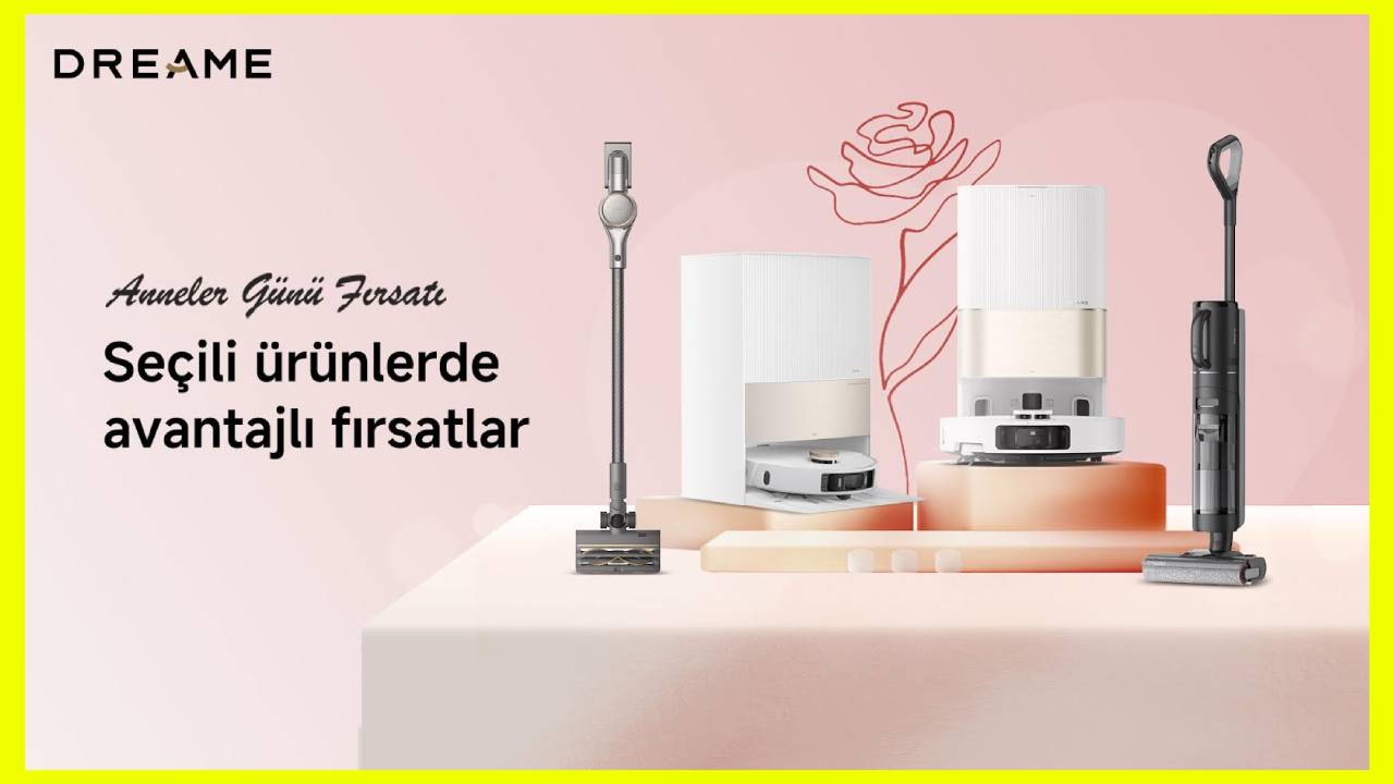 Dreame, Anneler Günü’ne özel indirim 4 dreame
