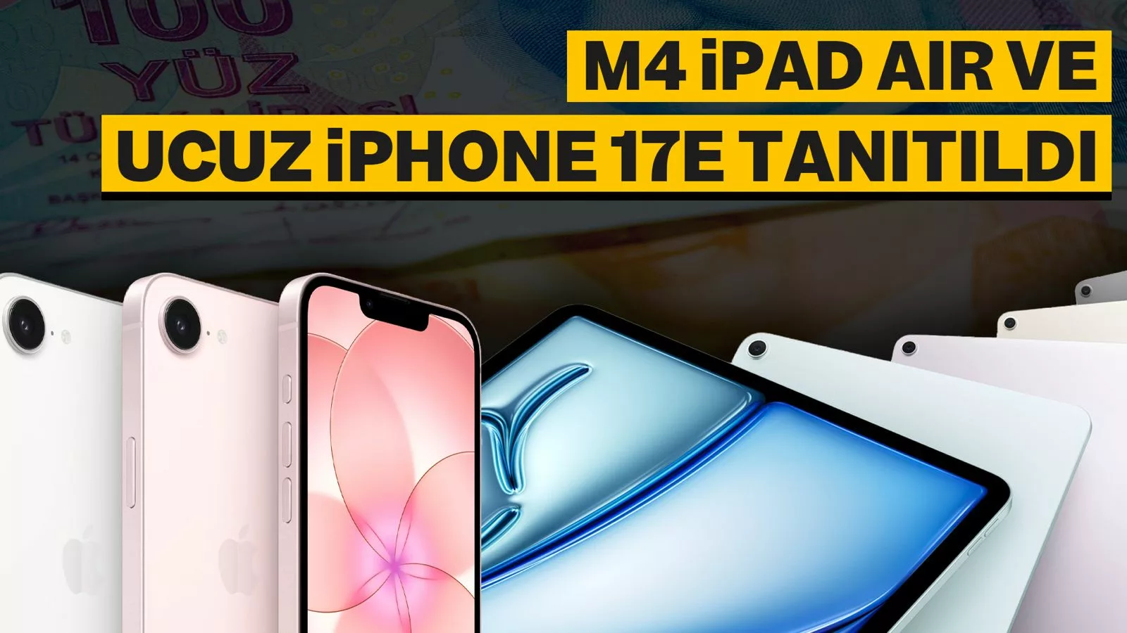 iPhone 17e ve M4 iPad Air Tanıtıldı! iPhone 17e Fiyatı ve Özellikleri (Video) 5 WhatsApp Image 2026 03 02 at 20.21.43.webp